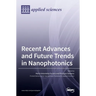 Recent Advances and Future Trends in Nanophotonics