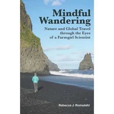 Mindful Wandering: Nature and Global Travel through the Eyes of a Farmgirl Scientist