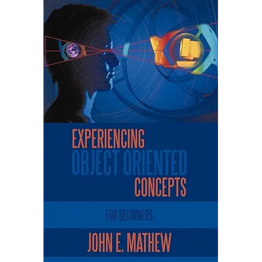 Experiencing Object Oriented Concepts: For Beginners