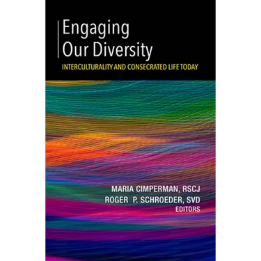 Engaging Our Diversity: Interculturality and Consecrated Life Today