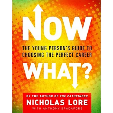 Now What?: The Young Person's Guide to Choosing the Perfect Career
