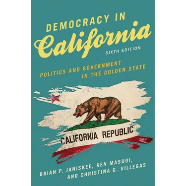 Democracy in California: Politics and Government in the Golden State