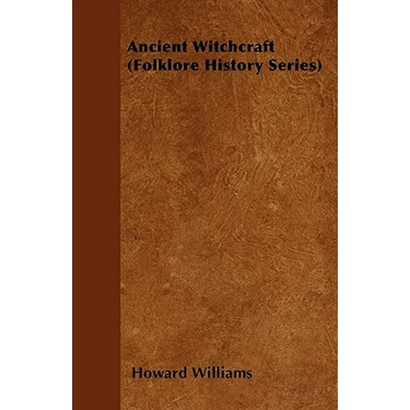 Ancient Witchcraft (Folklore History Series)