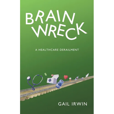 Brainwreck: A Healthcare Derailment