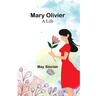 Mary Olivier: a Life