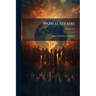 World Affairs; Volume 132