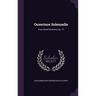 Ouverture Solennelle: Pour Grand Orchestre, op. 73