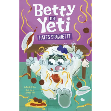 Betty the Yeti Hates Spaghetti