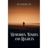 Memories, Wishes and Regrets