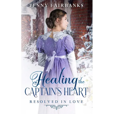 Healing the Captain's Heart: A Clean Regency Romance