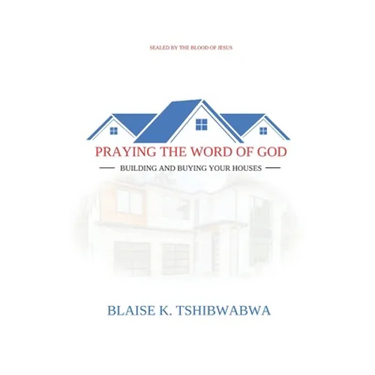 Praying the Word of God: Building and Buying Your Houses