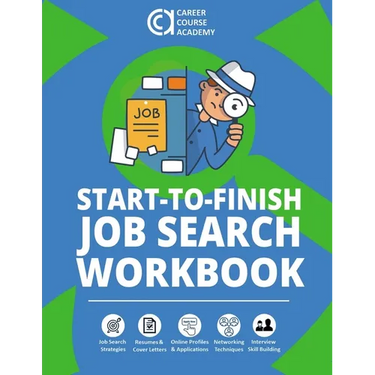 Start-to-Finish Job Search Workbook: How to Find a Job With Worksheets, Templates, and Samples for Resumes, Cover Letters, and Interview Answers