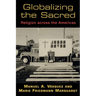 Globalizing the Sacred: Religion Across the Americas