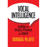 Vocal Intelligence: Leading with Vitality, Presence, and Impact