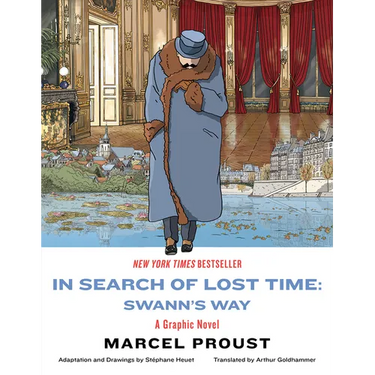 In Search of Lost Time: Swann's Way: A Graphic Novel