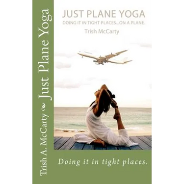 Just Plane Yoga: Doing it in tight places.