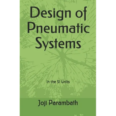 Design of Pneumatic Systems: In the SI Units