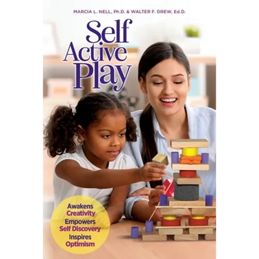 Self Active Play: Awakens Creativity, Empowers Self Discovery, Inspires Optimism