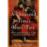 A Thousand Times More Fair