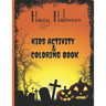 Happy Halloween Kids Activity AND Coloring Book: For Ages 2-10 - Cute Zombies, Mummies, Vampires, Witches and More