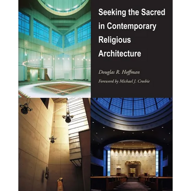 Seeking the Sacred in Contemporary Religious Architecture
