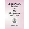 A.W. Pink's Studies In The Scriptures - 1922-23, Volume 1 of 17