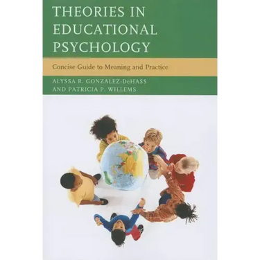Theories in Educational Psychology: Concise Guide to Meaning and Practice
