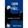 Cabin in the Pines. . .: And Murders in the Forest