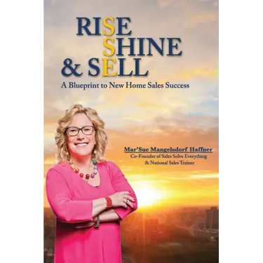 Rise, Shine & Sell: A Blueprint to New Home Sales Success