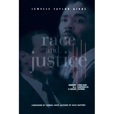 Race and Justice: Rodney King and O. J. Simpson in a House Divided