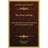 The Great Learning: A Text by Confucius and Commentary of the Philosopher Tsang