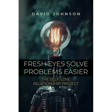 Fresh Eyes Solve Problems Easier: The Self-Love Relationship Project