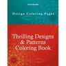 Thrilling Designs & Patterns Coloring Book - Design Coloring Pages
