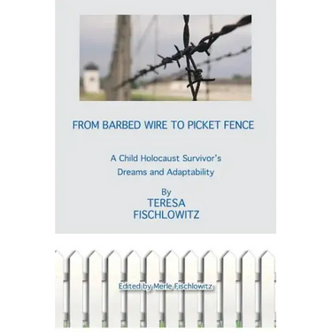 From Barbed Wire to Picket Fence: A Child Holocaust Survivor's Dreams and Adaptability