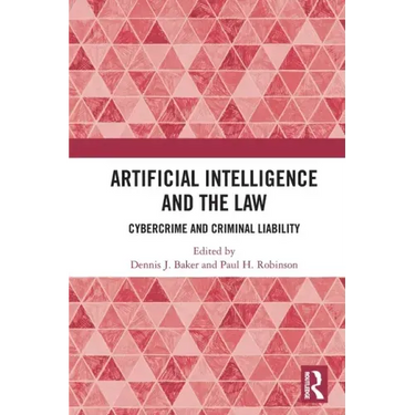 Artificial Intelligence and the Law: Cybercrime and Criminal Liability