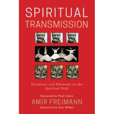 Spiritual Transmission: Paradoxes and Dilemmas on the Spiritual Path