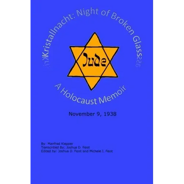 Kristallnacht (Night of Broken Glass): A Holocaust Memoir