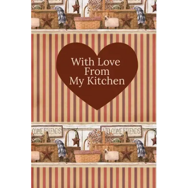 With Love From My Kitchen: Write In Recipe Book
