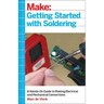 Getting Started with Soldering: A Hands-On Guide to Making Electrical and Mechanical Connections