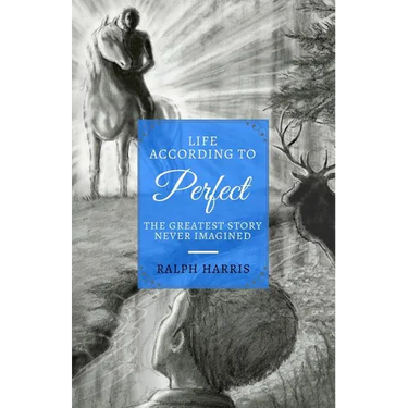 Life According to Perfect: The Greatest Story Never Imagined