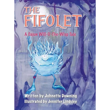 The Fifolet: A Cajun Will-O'-The-Wisp Tale