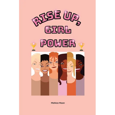 Rise Up, Girl Power: Embracing Greatness