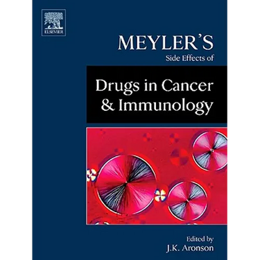 Meyler's Side Effects of Drugs Used in Cancer and Immunology