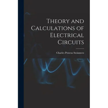 Theory and Calculations of Electrical Circuits