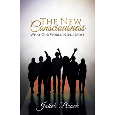 The New Consciousness: What Our World Needs Most
