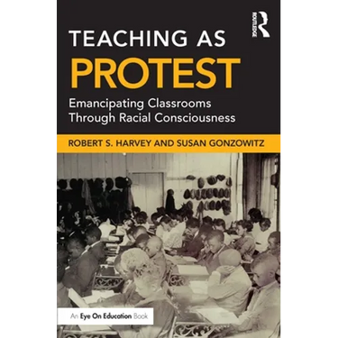 Teaching as Protest: Emancipating Classrooms Through Racial Consciousness