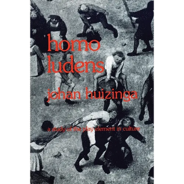 Homo Ludens: A Study of the Play-Element in Culture