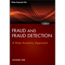 Fraud and Fraud Detection, + Website: A Data Analytics Approach
