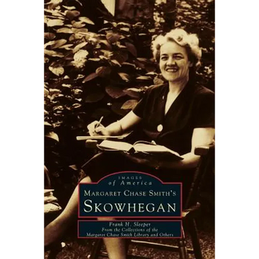Margaret Chase Smith's Skowhegan