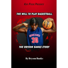 The Will To Play Basketball: The Bryson Banks Story
